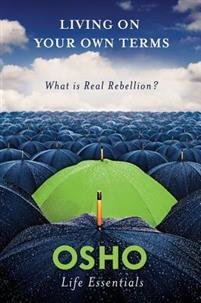 Osho: Living on Your Own Terms