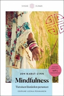 Kabat-Zinn Jon: Mindfulness – Tietoisen läsnäolon perusteet (+cd)