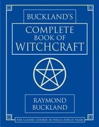 Buckland Raymond: Buckland&#39;s Complete Book of Witchcraft