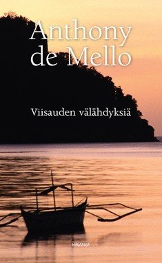 de Mello Anthony: Viisauden välähdyksiä