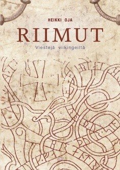 Oja Heikki: Riimut – Viestejä viikingeiltä