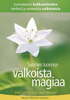 Lehtiranta Erkki, Niemelä Leena: Suomen luonnon valkoista magiaa