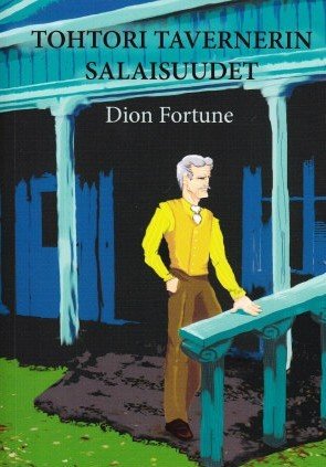 Fortune Dion: Tohtori Tavernerin salaisuudet