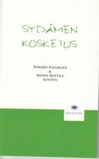Stigzelius Edward &amp; Mattila Minna: Sydämen kosketus