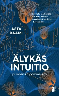 Raami Asta: Älykäs intuitio ja miten käytämme sitä