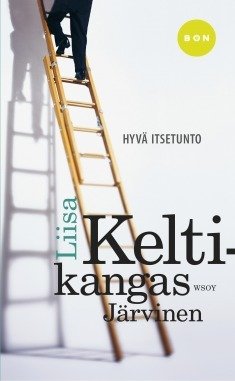 Keltikangas-Järvinen Liisa: Hyvä itsetunto