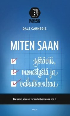 Carnegie Dale: Miten saan ystäviä, menestystä ja vaikutusvaltaa