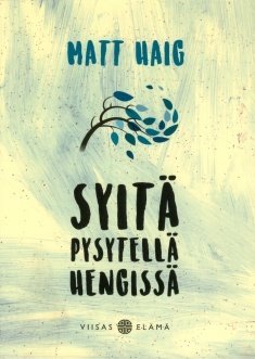 Haig Matt: Syitä pysyä hengissä