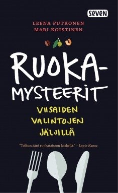 Putkonen Leena, Koistinen Mari: Ruokamysteerit