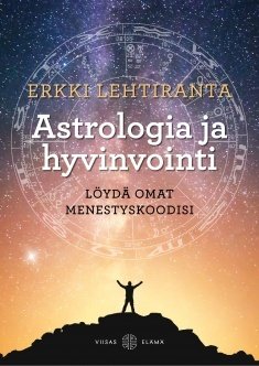 Lehtiranta Erkki: Astrologia ja hyvinvointi