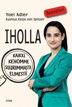 Adler Yael, Spitzer Katja: Iholla – Kaikki kehomme suurimmasta elimestä