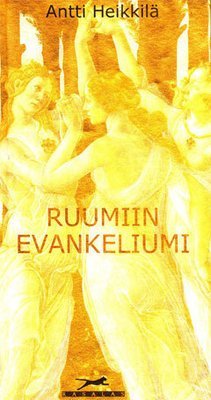 Heikkilä Antti: Ruumiin evankeliumi