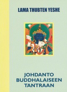 Lama Thubten Yeshe, Landaw Jonathan: Johdanto buddhalaiseen tantraan
