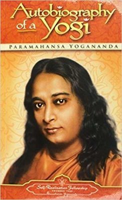 Paramahansa Yogananda: Autobiography of a Yogi