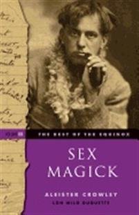 Crowley Aleister: Sex Magick Best of the Equinox Volume III