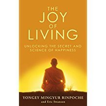 Rinpoche Mingyur Yongey : The Joy of Living