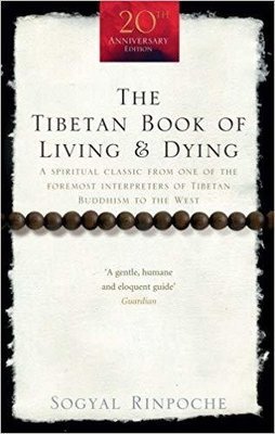 Rinpoche Sogyal: The Tibetan Book of Living and Dying