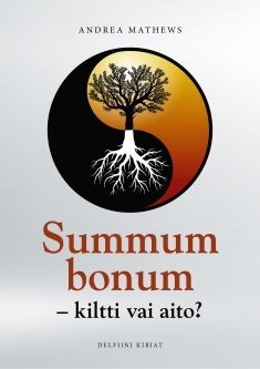 Mathews Andrea: Summum bonum – kiltti vai aito?