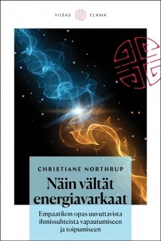 Northrup Christiane: Näin vältät energiavarkaat