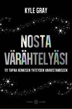 Gray Kyle: Nosta värähtelyäsi