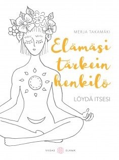 Takamäki Merja: Elämäsi tärkein henkilö