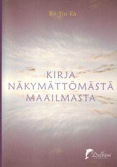 Bo Yin Ra: Kirja näkymättömästä maailmasta