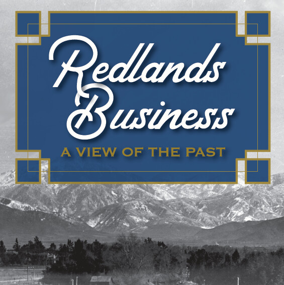 Redlands Business – A View of The Past