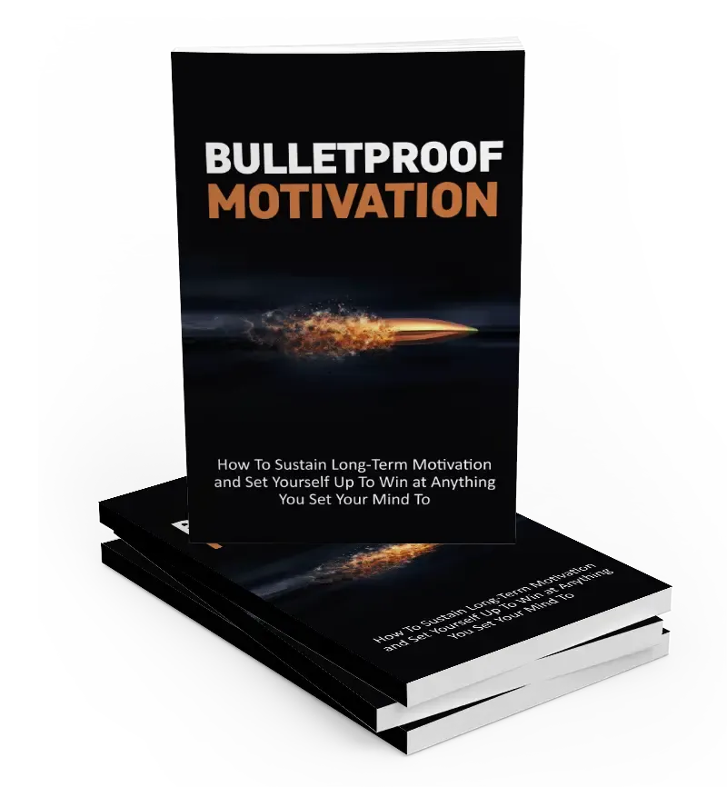 Bulletproof motivation