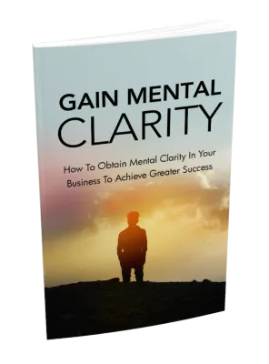 Gain mental clarity