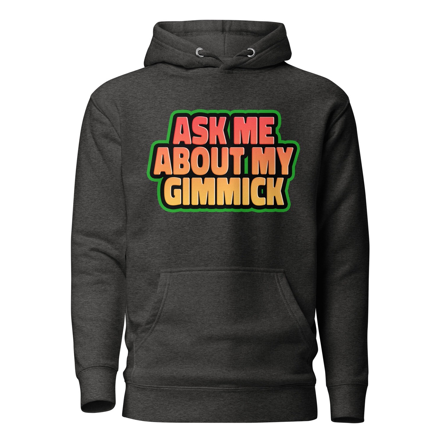 Ask Me About My Gimmick Unisex Hoodie
