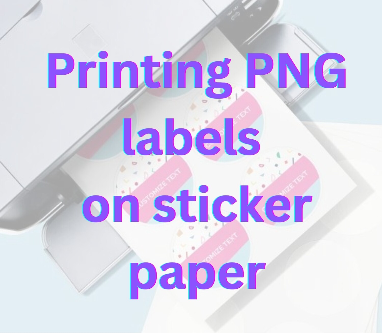 PRINTING LABELS ON STICKER PAPER