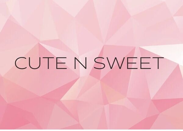 CUTE N SWEET