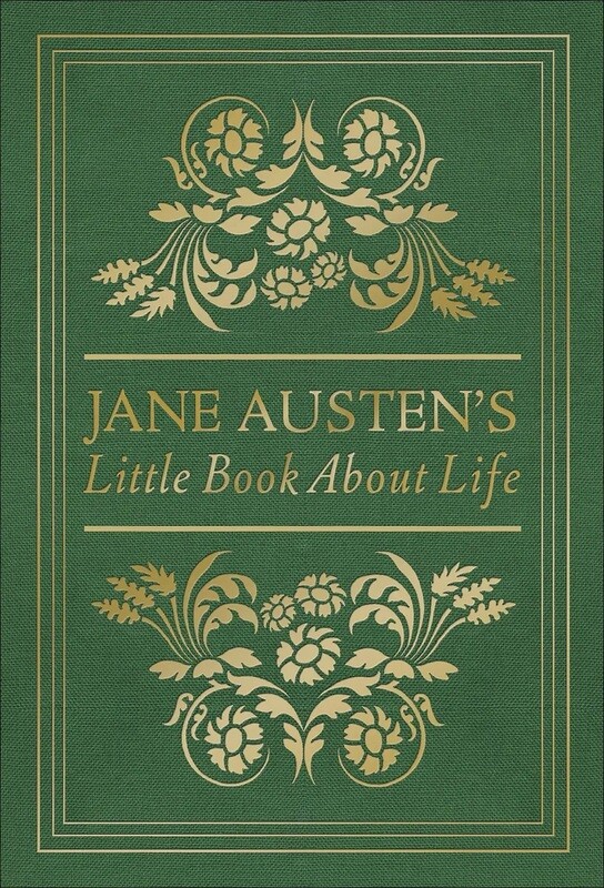 Jane Austen&#39;s Little Book About Life; Edited by Terry Glaspey