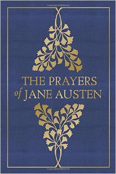 The Prayers of Jane Austen; Edited by Terry Glaspey