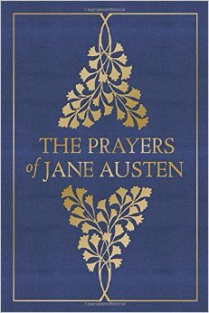The Prayers of Jane Austen; Edited by Terry Glaspey
