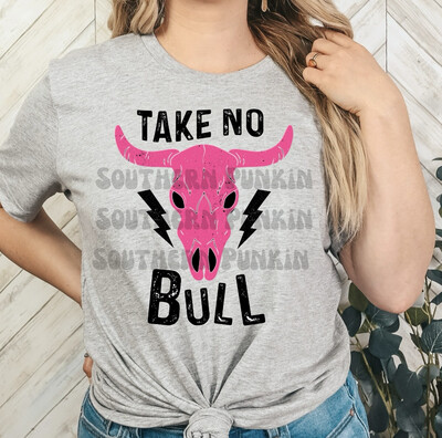 Take No Bull Shirt