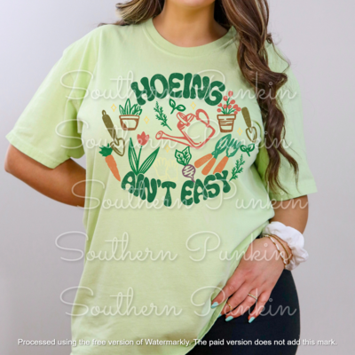 Hoeing ain't easy shirt