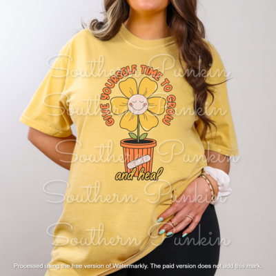 Give yourself time to grow and heal shirt