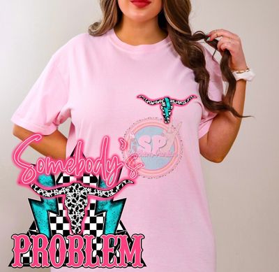 Somebody’s Problem Shirt