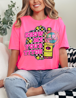 Show Me Your Titos Shirt