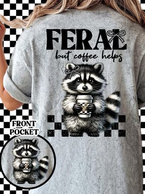 Feral But Coffee Helps Shirt