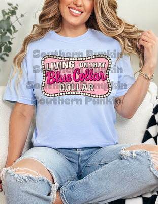 Living On That Blue Collar Dollar Shirt