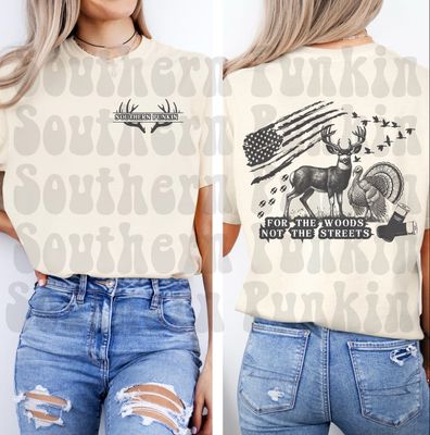 For The Woods Not For The Streets Shirt