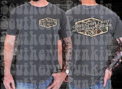 Chill Chill My Mama Calling Shirt
