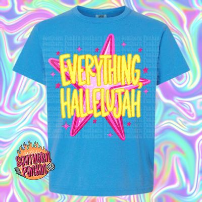 Everything Hallelujah Shirt