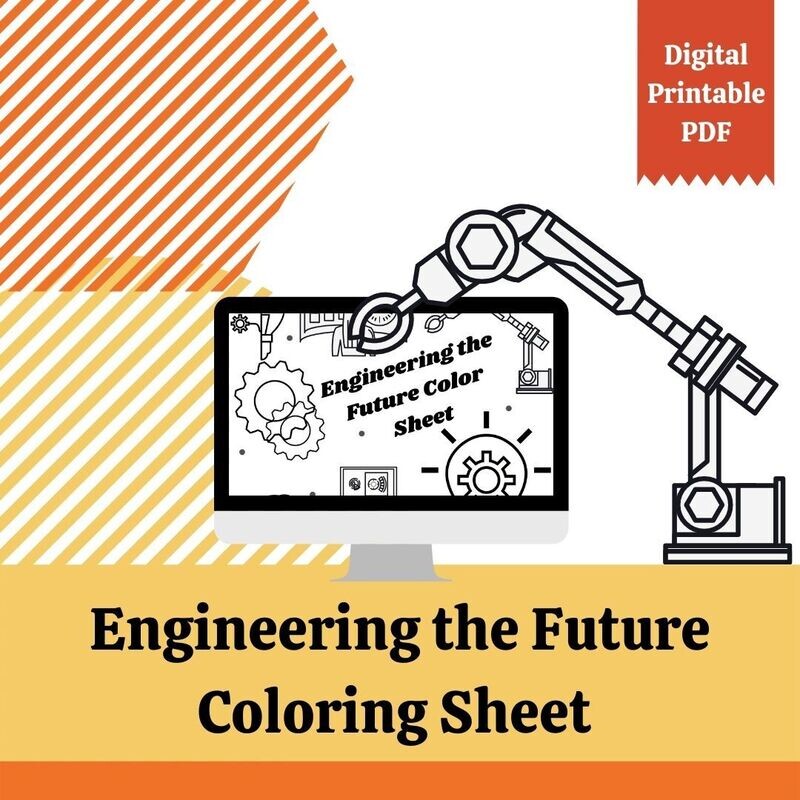 Engineering the Future Coloring Sheet *FREE*