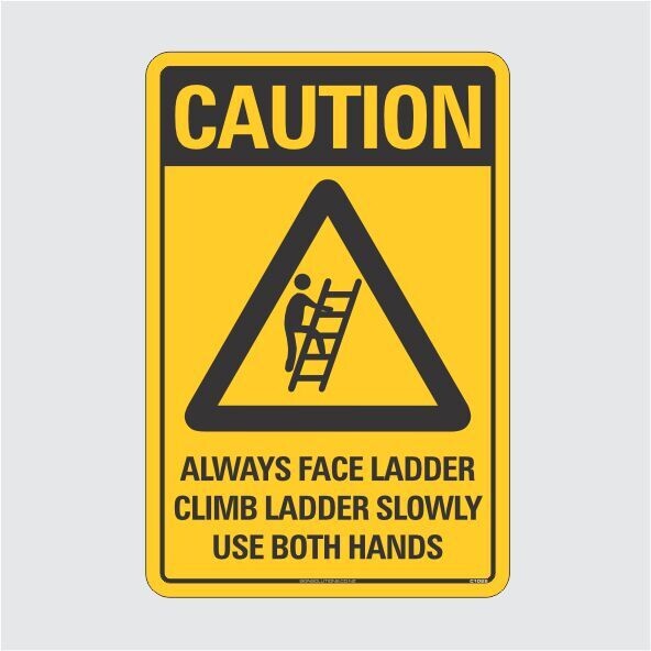 Caution Always Face Ladder