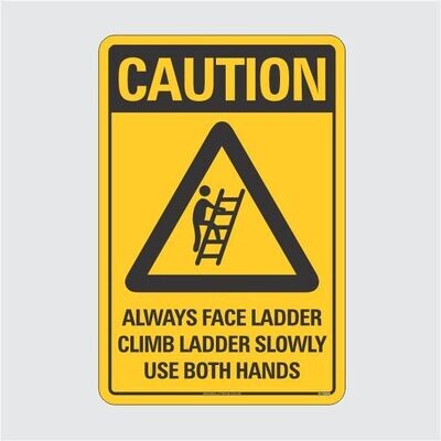 Caution Always Face Ladder
