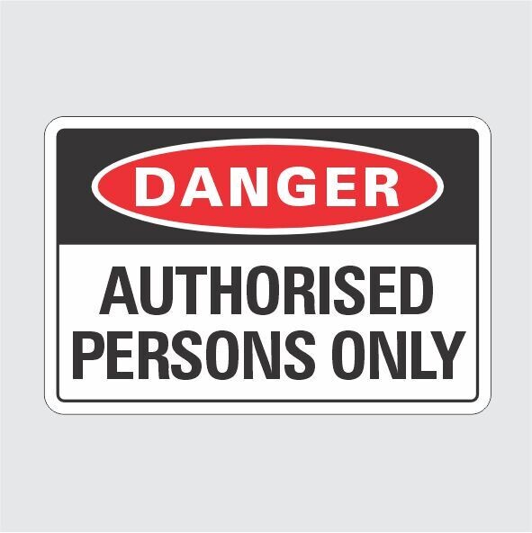 Danger Authorised Persons Only