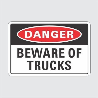 Danger Beware of Trucks
